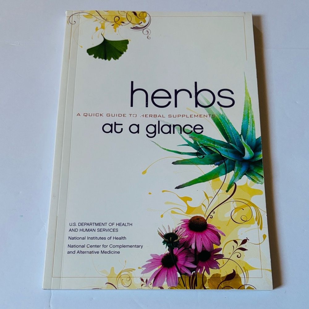 Herbs at a glance | Quick Guide To Herbal Supplements Alternatives To Medicine